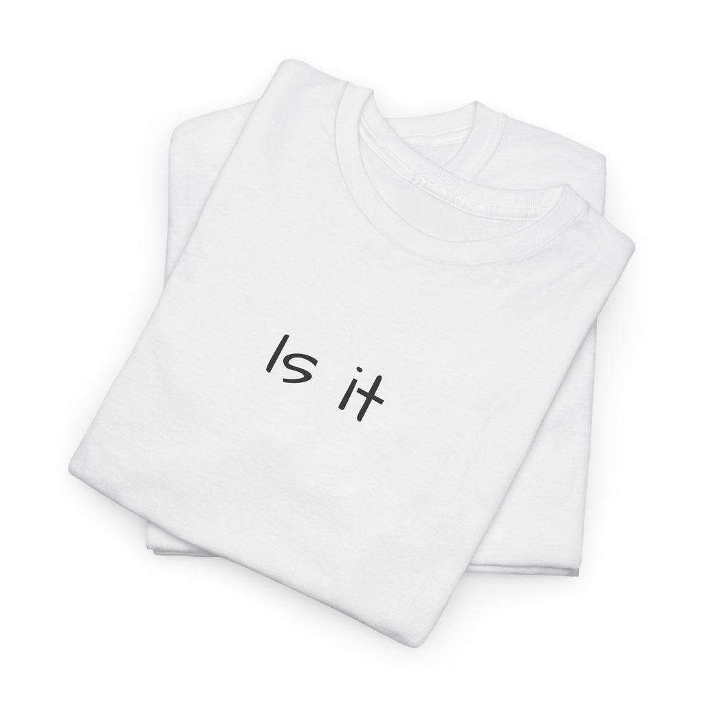 Is It minimalist text tee | simple typography t-shirt