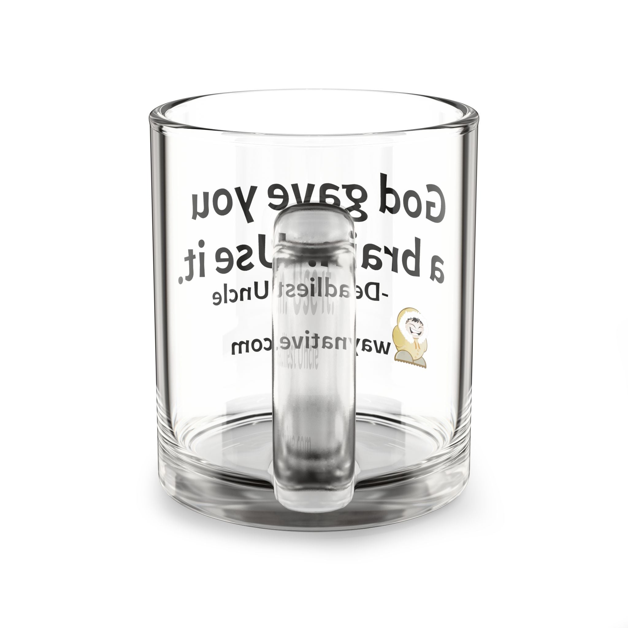 Glass Mug — "God Gave You a Brain. Use It." Inspirational Coffee Cup
