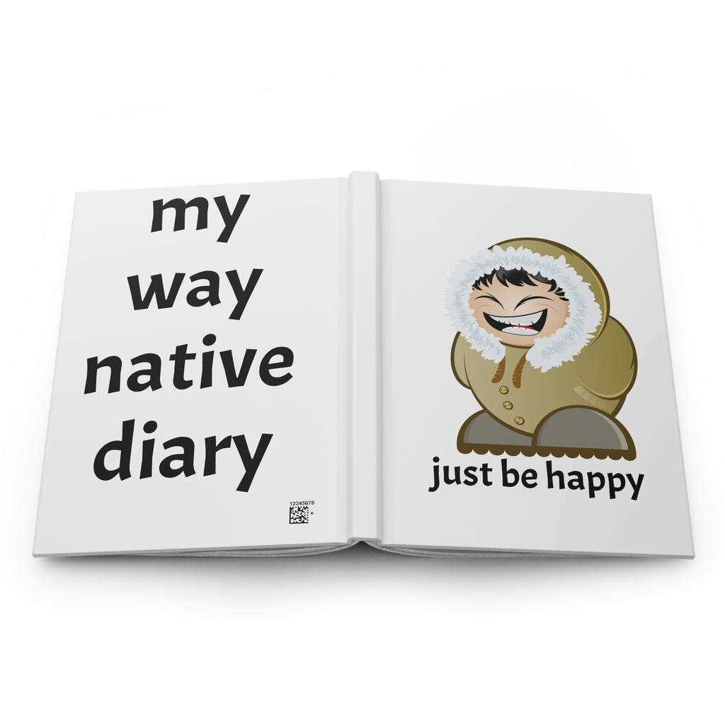 Hardcover Journal — "Just Be Happy" Eskimo Character Notebook