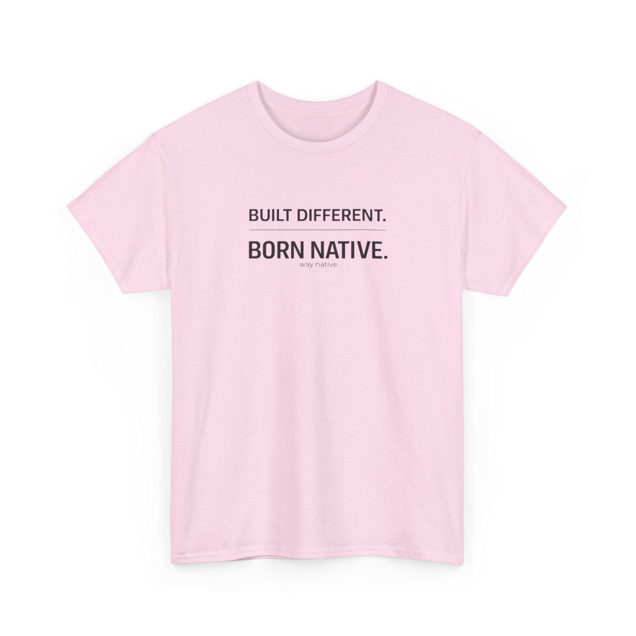 Built Different. Born Native. T-Shirt — Minimal Pride Tee