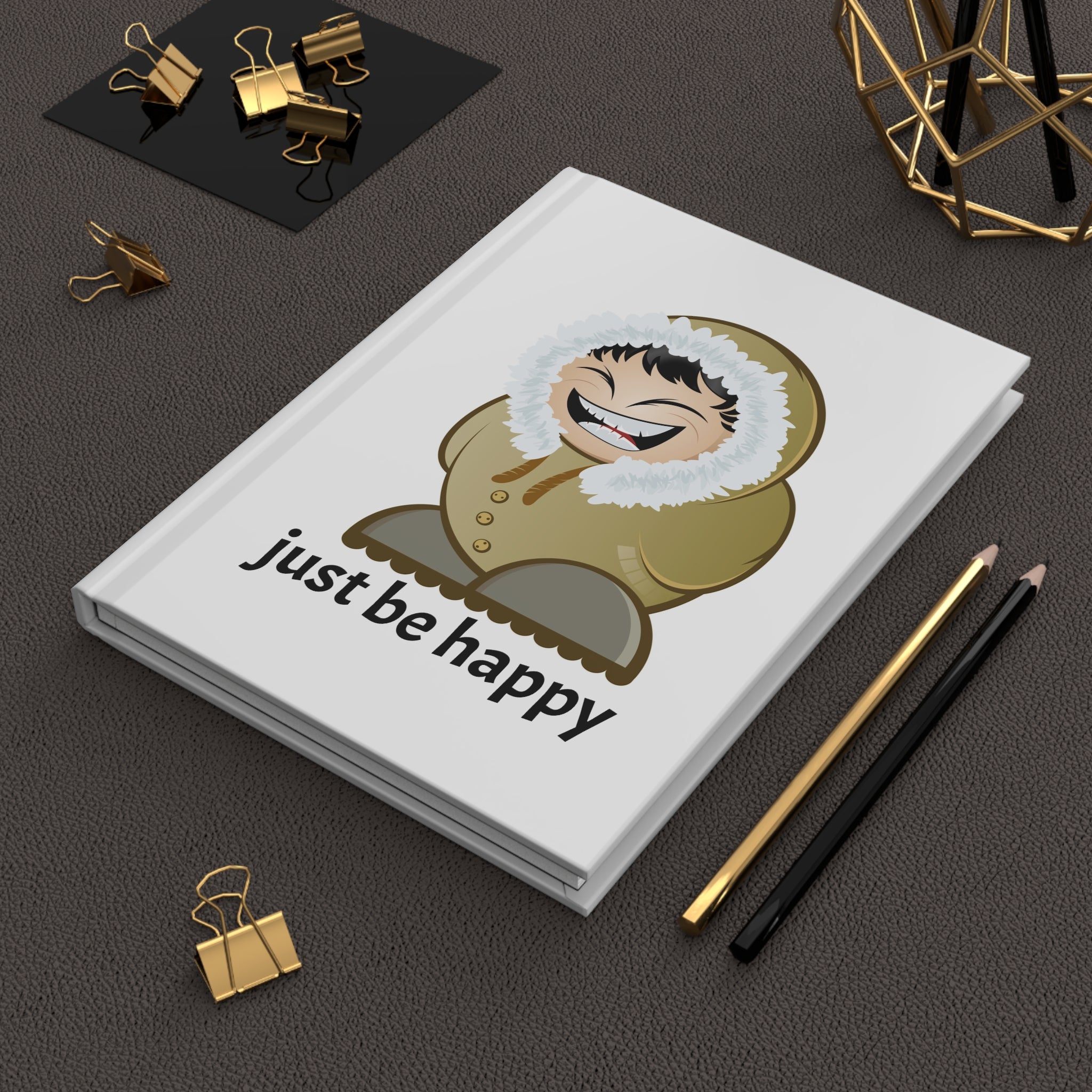 Hardcover Journal — "Just Be Happy" Eskimo Character Notebook