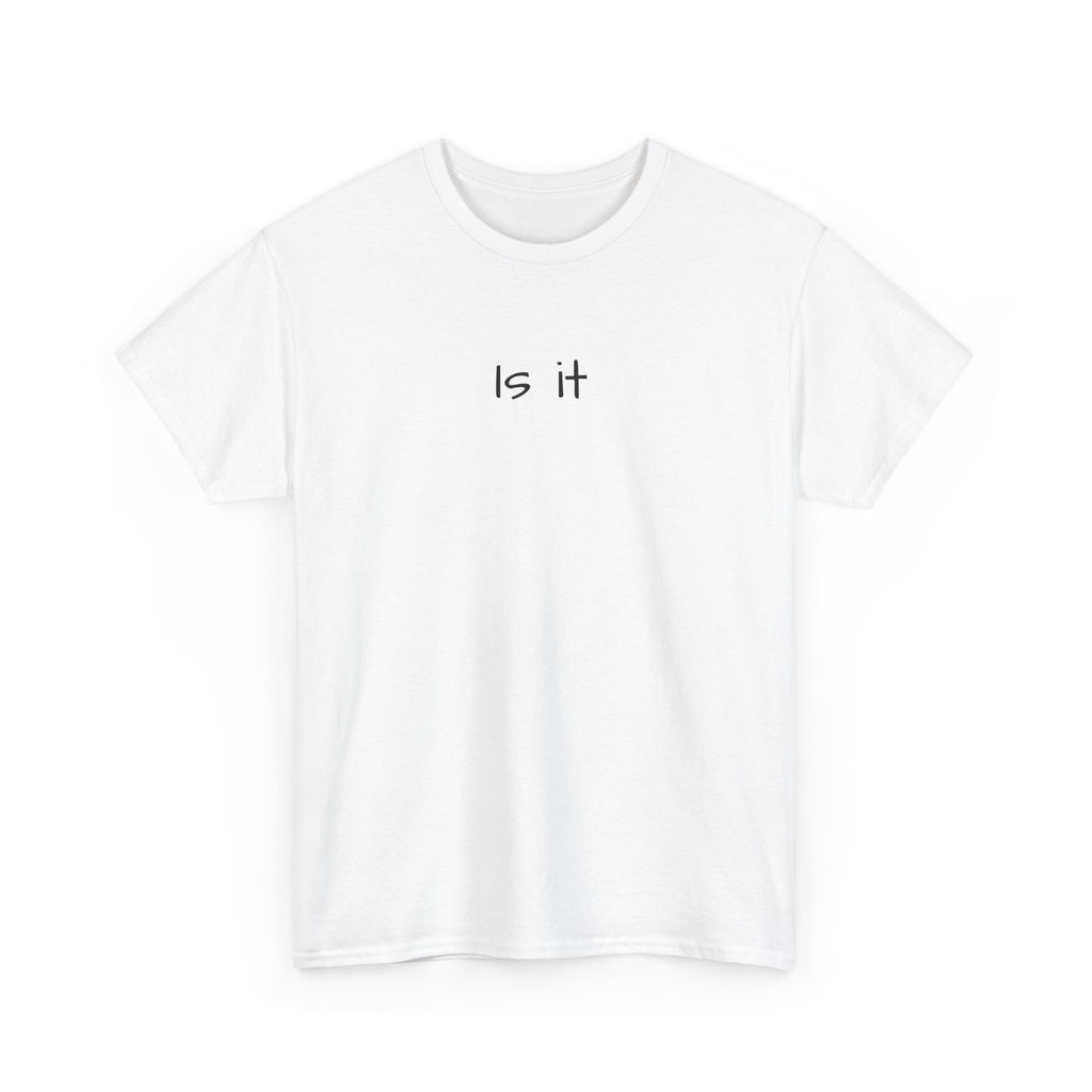 Is It minimalist text tee | simple typography t-shirt