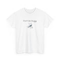 Don’t Be Buggy T-Shirt | Cute Mosquito Illustration