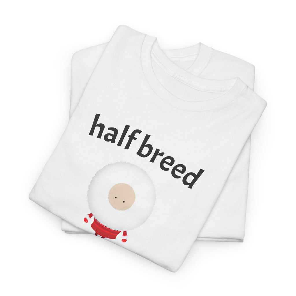 Half Breed T-Shirt | "half breed" Typography Tee