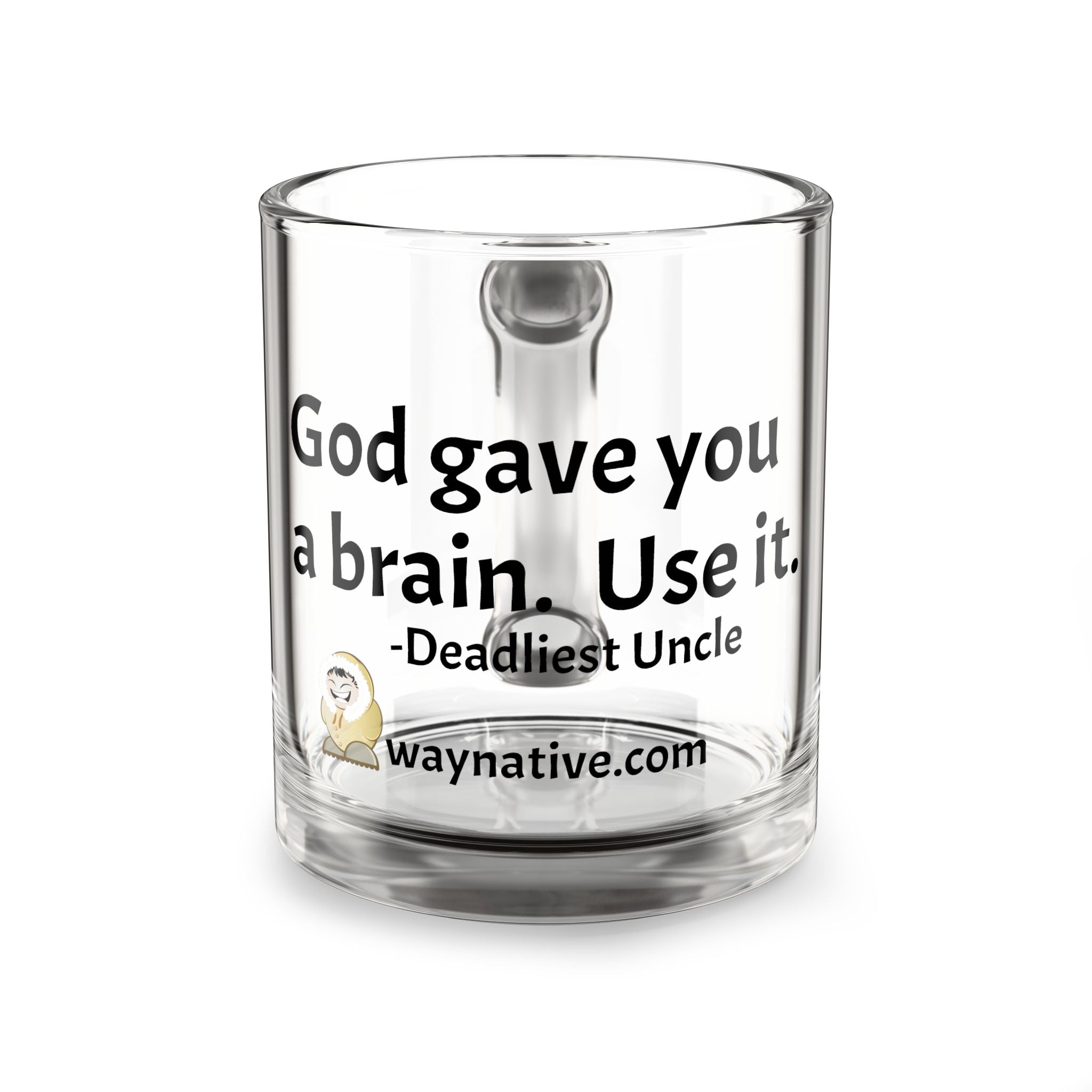 Glass Mug — "God Gave You a Brain. Use It." Inspirational Coffee Cup