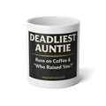 Deadliest Auntie 20oz Jumbo Coffee Mug — "Runs on Coffee & 'Who Raised You?'"