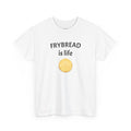 Frybread is Life tee | Fry Bread Shirt, Native Food Pride T-Shirt