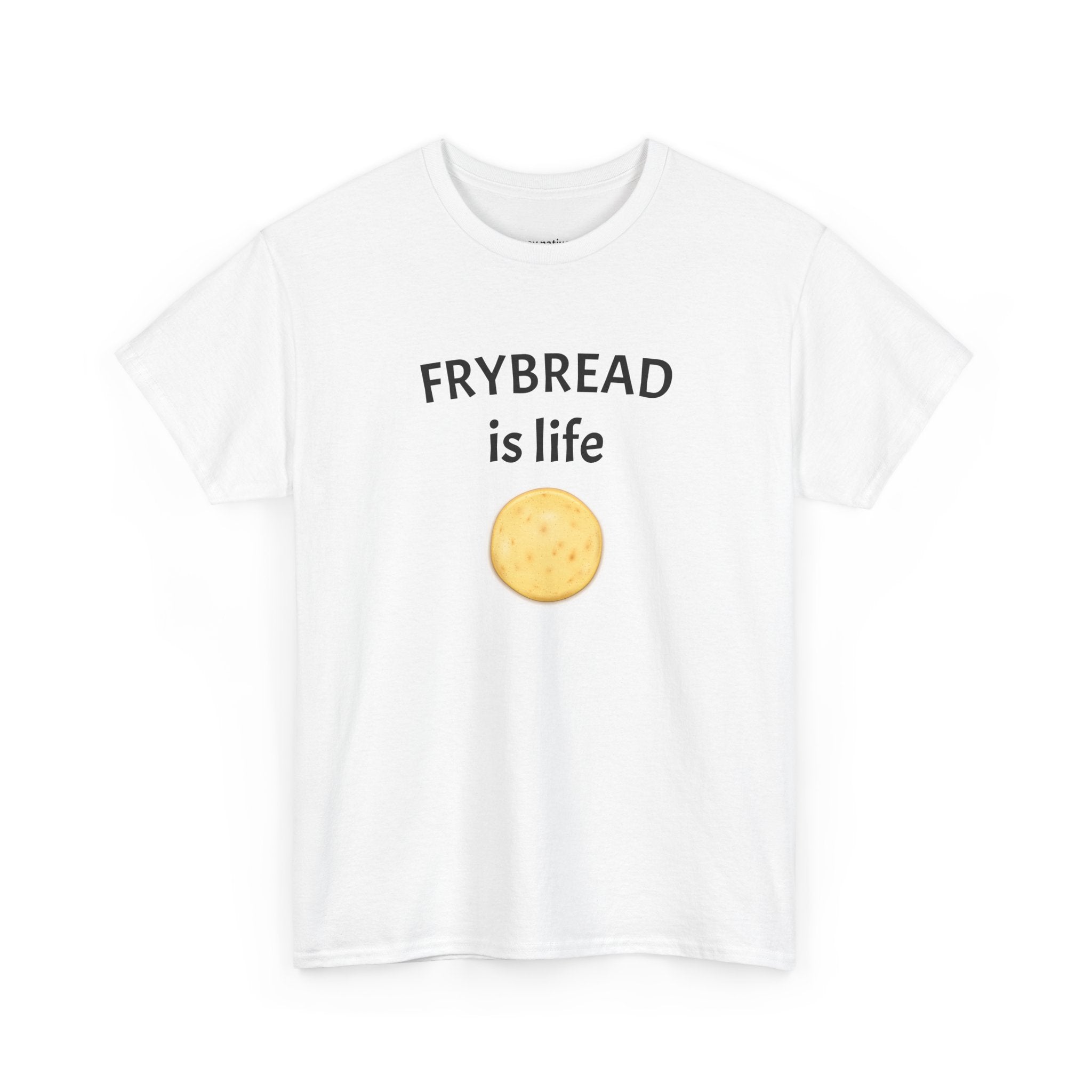 Frybread is Life tee | Fry Bread Shirt, Native Food Pride T-Shirt
