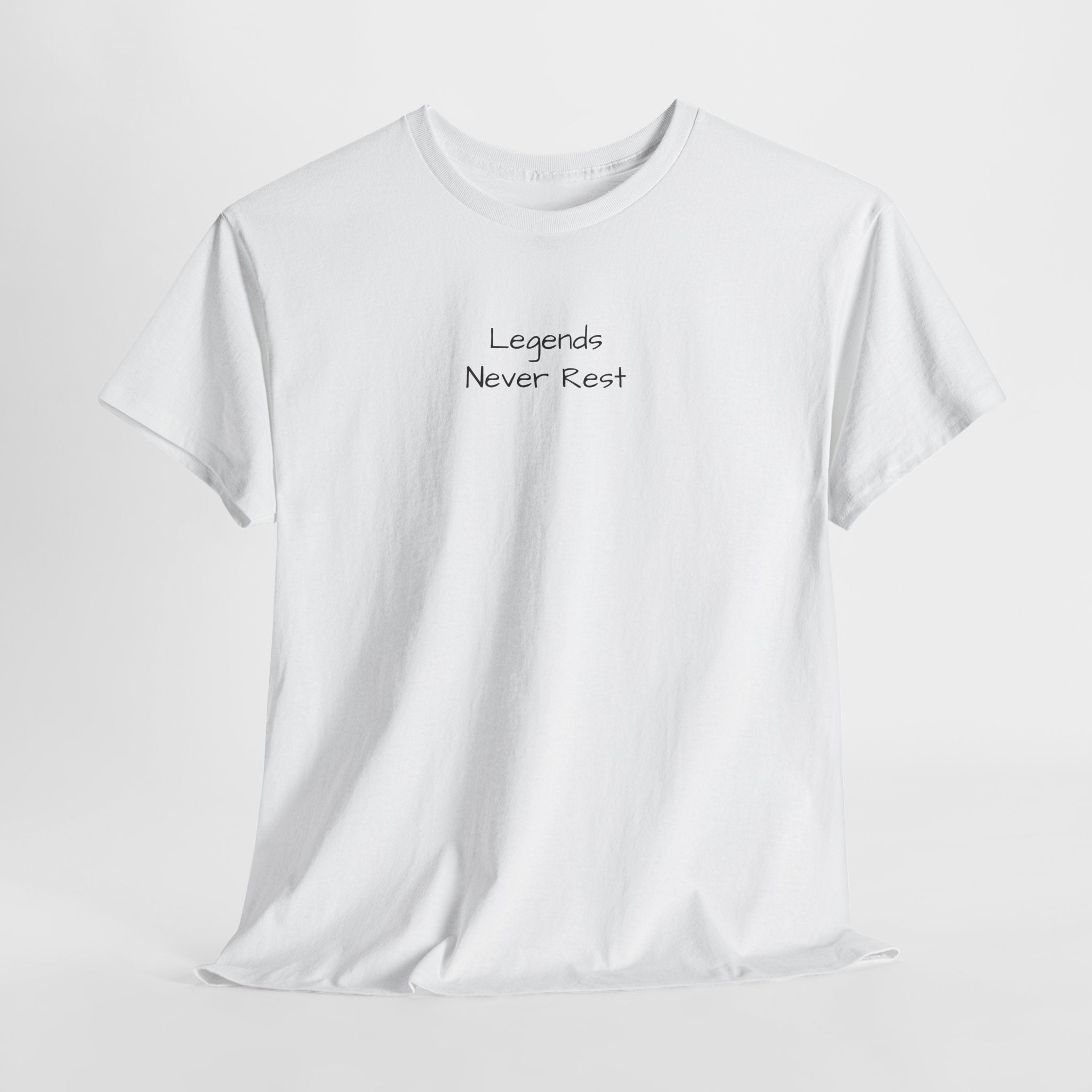 Legends Never Rest Tee | Minimal Script Graphic Shirt