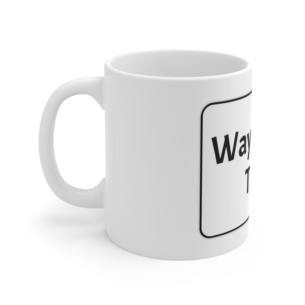 11oz Mug — "Way Native Tribe" Funny Coffee Cup for Family & Group Gifts