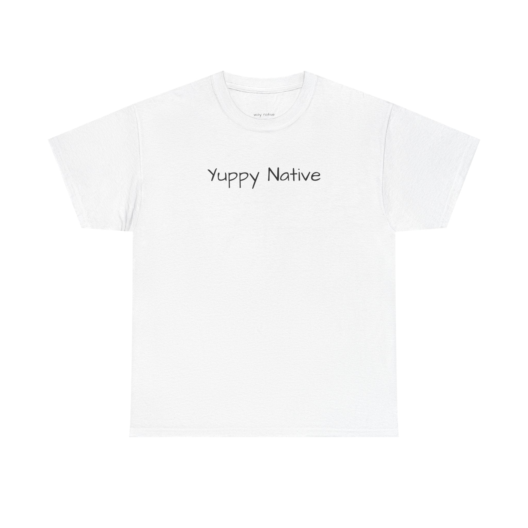 Yuppy Native Tee | Minimal Script Text Shirt