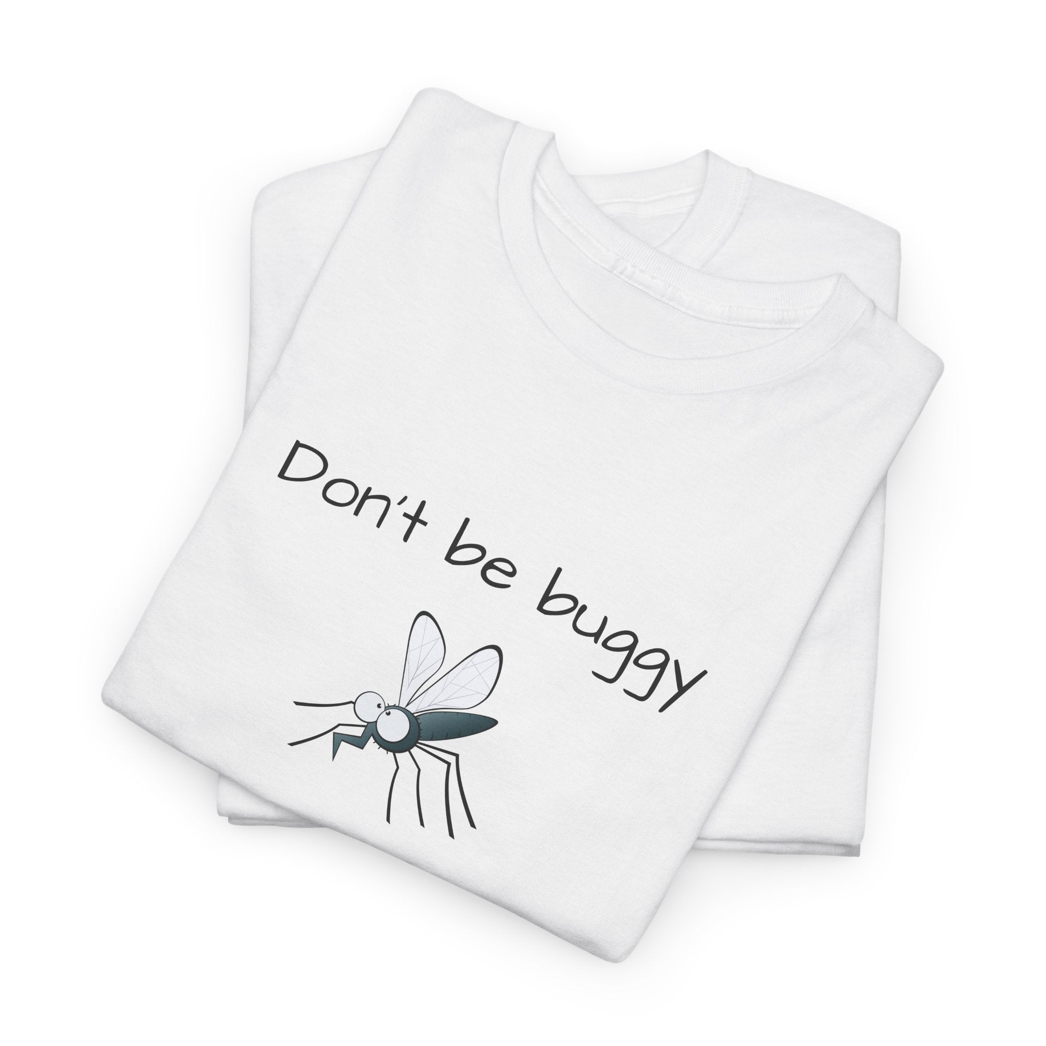 Don’t Be Buggy T-Shirt | Cute Mosquito Illustration