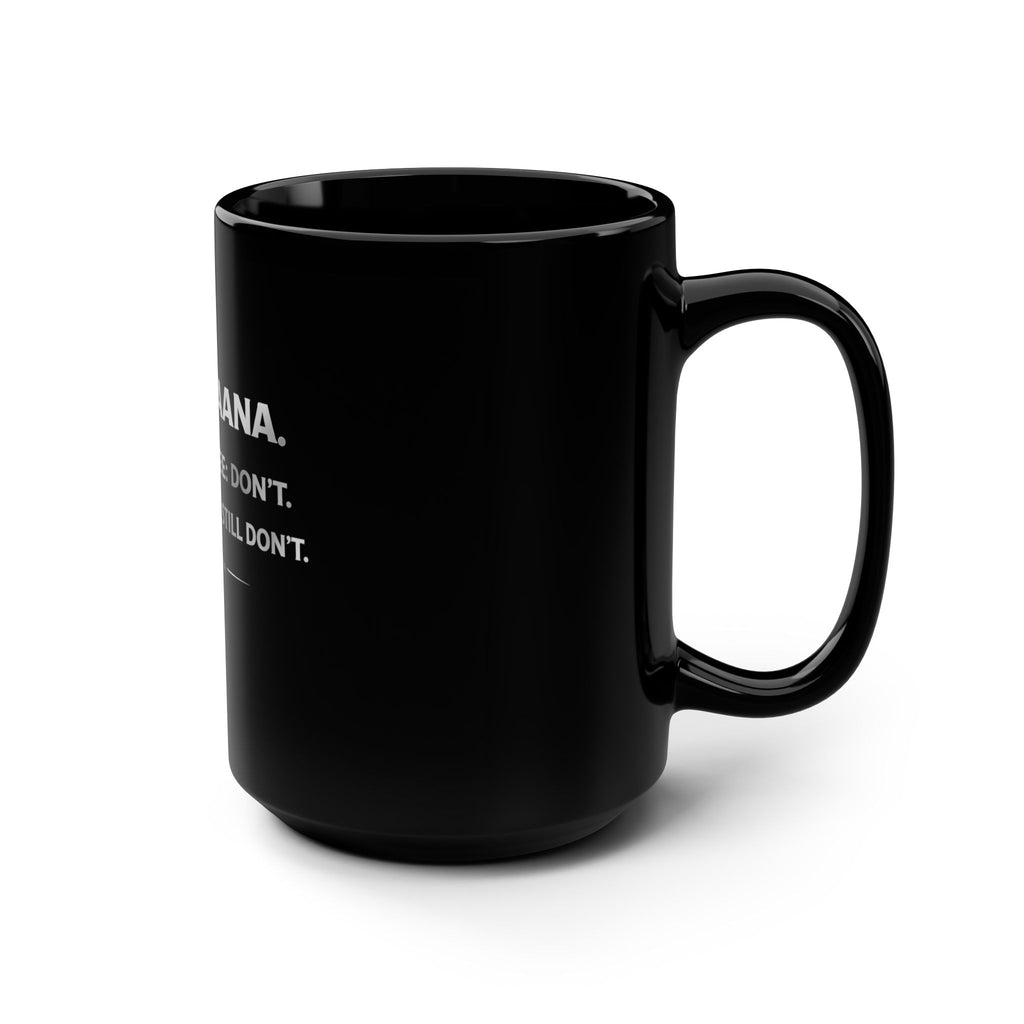 Black 15oz Mug — "Deadly Aana. Before coffee: don't. After coffee: still don't." Funny Morning Coffee Gift