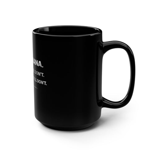 Black 15oz Mug — "Deadly Aana. Before coffee: don't. After coffee: still don't." Funny Morning Coffee Gift