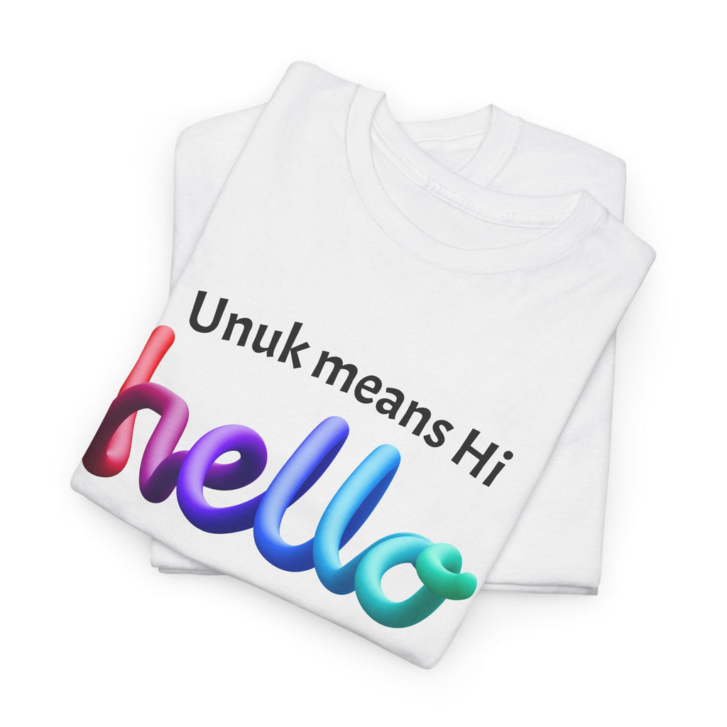 Unuk Means Hi hello T-Shirt | Colorful 3D Script, Greeting Tee
