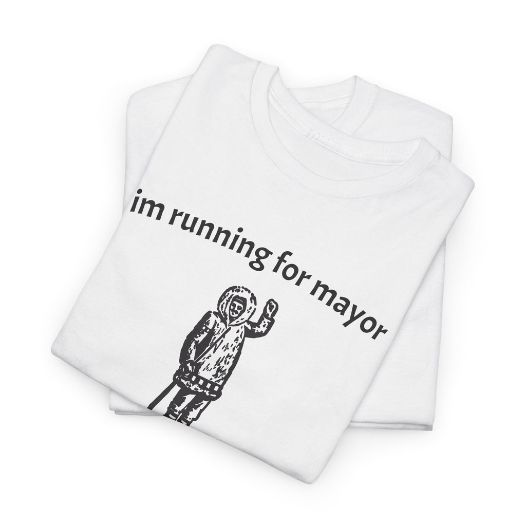 That One Who Runs For Mayor, Says Hi To Everyone T-Shirt | Native Community Humor