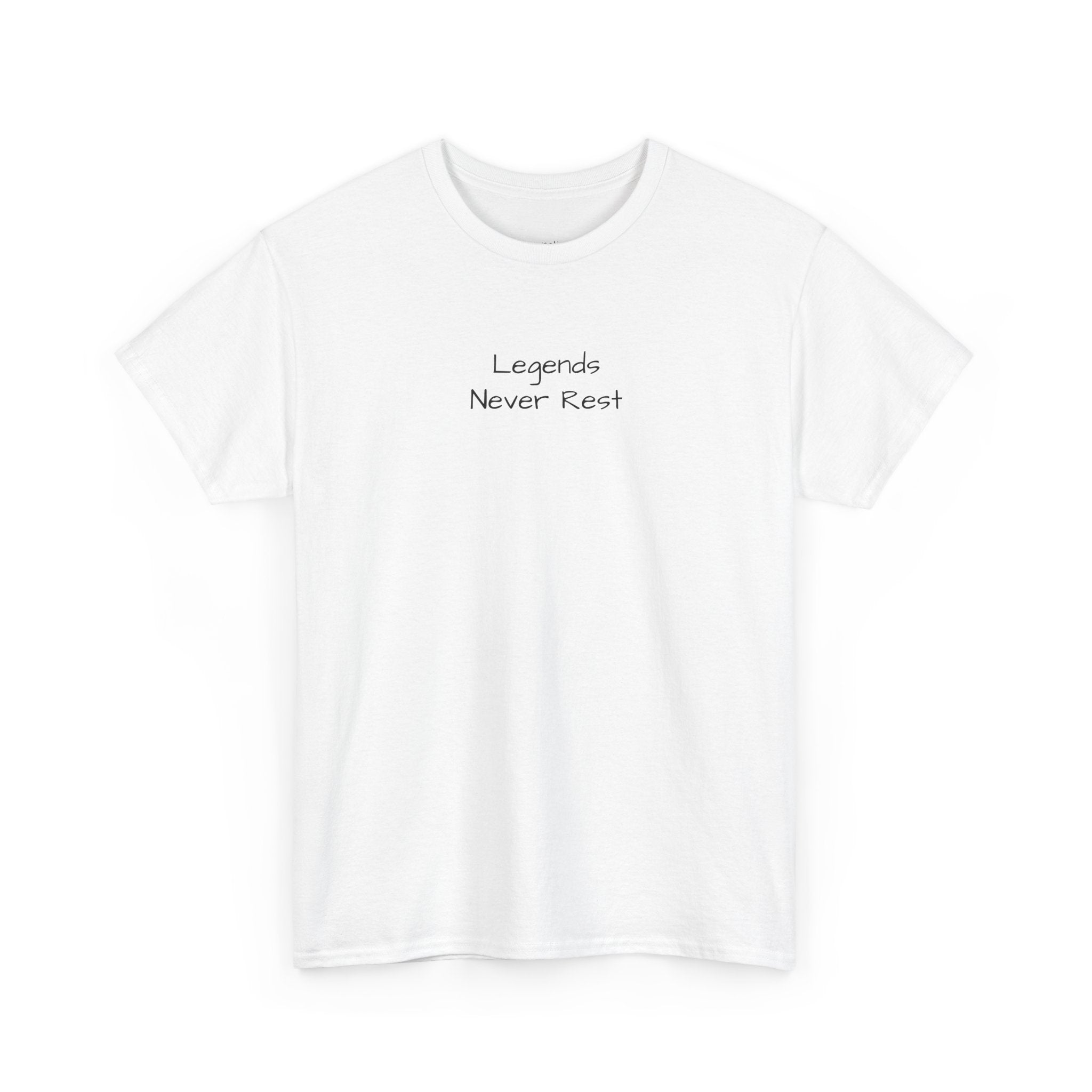 Legends Never Rest Tee | Minimal Script Graphic Shirt