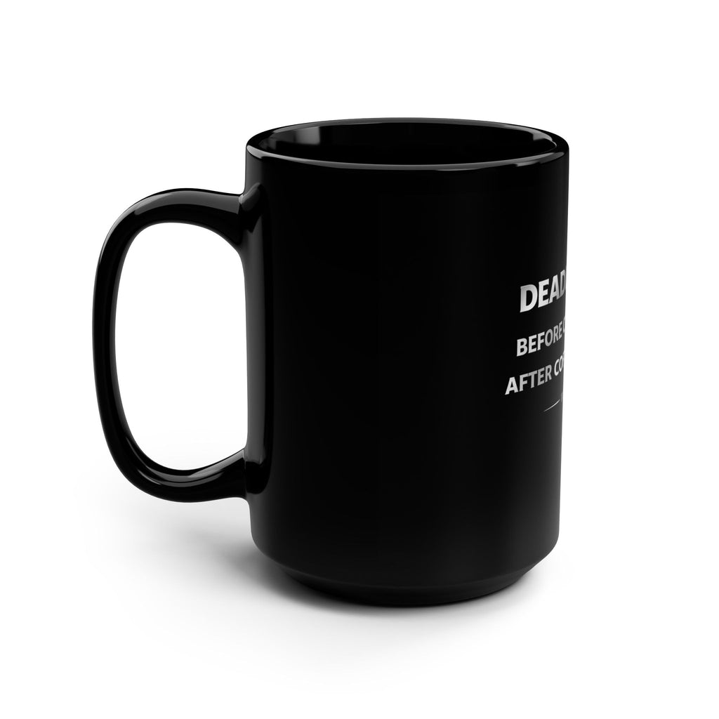 Black 15oz Mug — "Deadly Aana. Before coffee: don't. After coffee: still don't." Funny Morning Coffee Gift