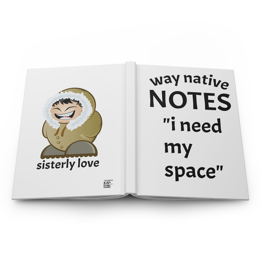 Hardcover Journal — 'I Need My Space' & Sisterly Love Cute Eskimo Notebooks