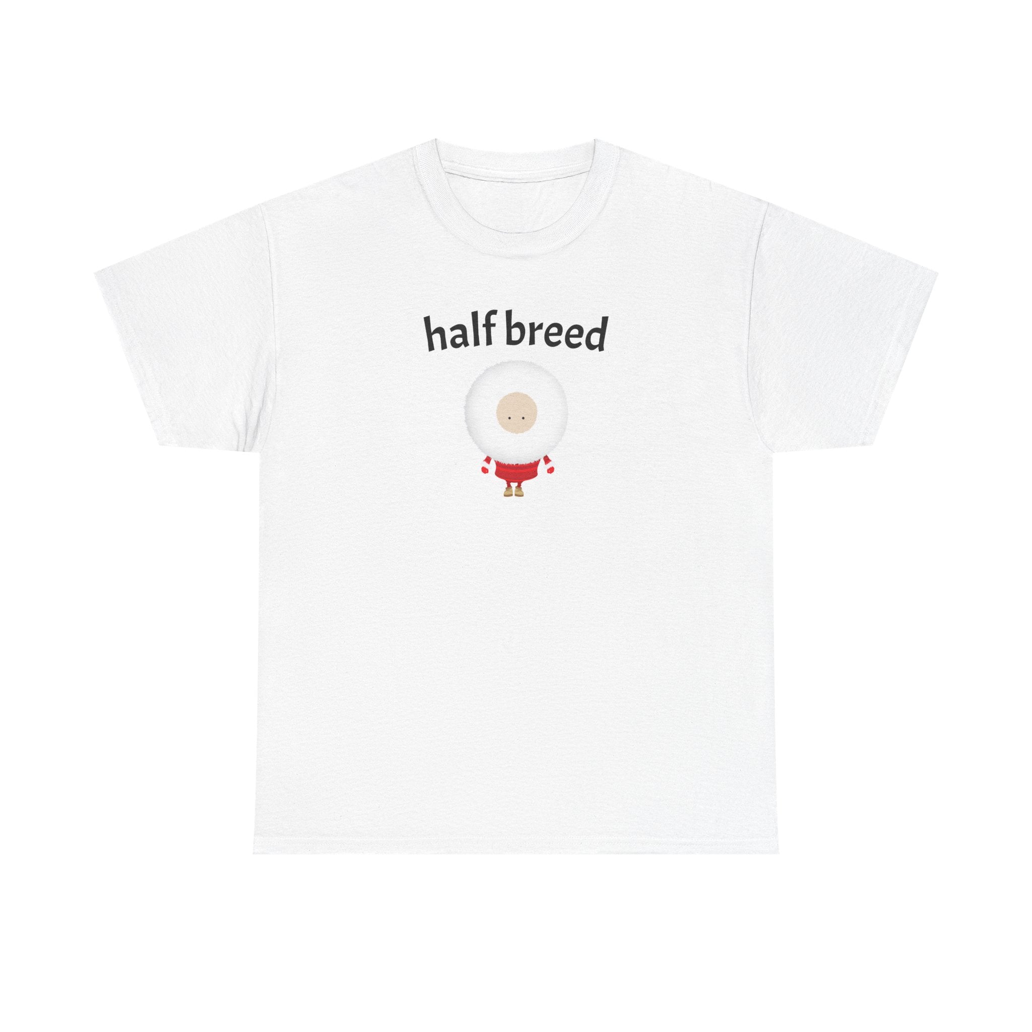 Half Breed T-Shirt | "half breed" Typography Tee