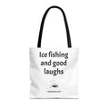 Ice Fishing Tote Bag — "Ice fishing and good laughs" Printed Canvas Shopper