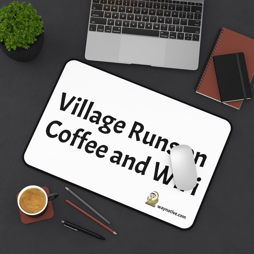 Desk Mat — "Village Runs on Coffee and WiFi" Office Desk Mat (Funny Coffee & WiFi Quote)