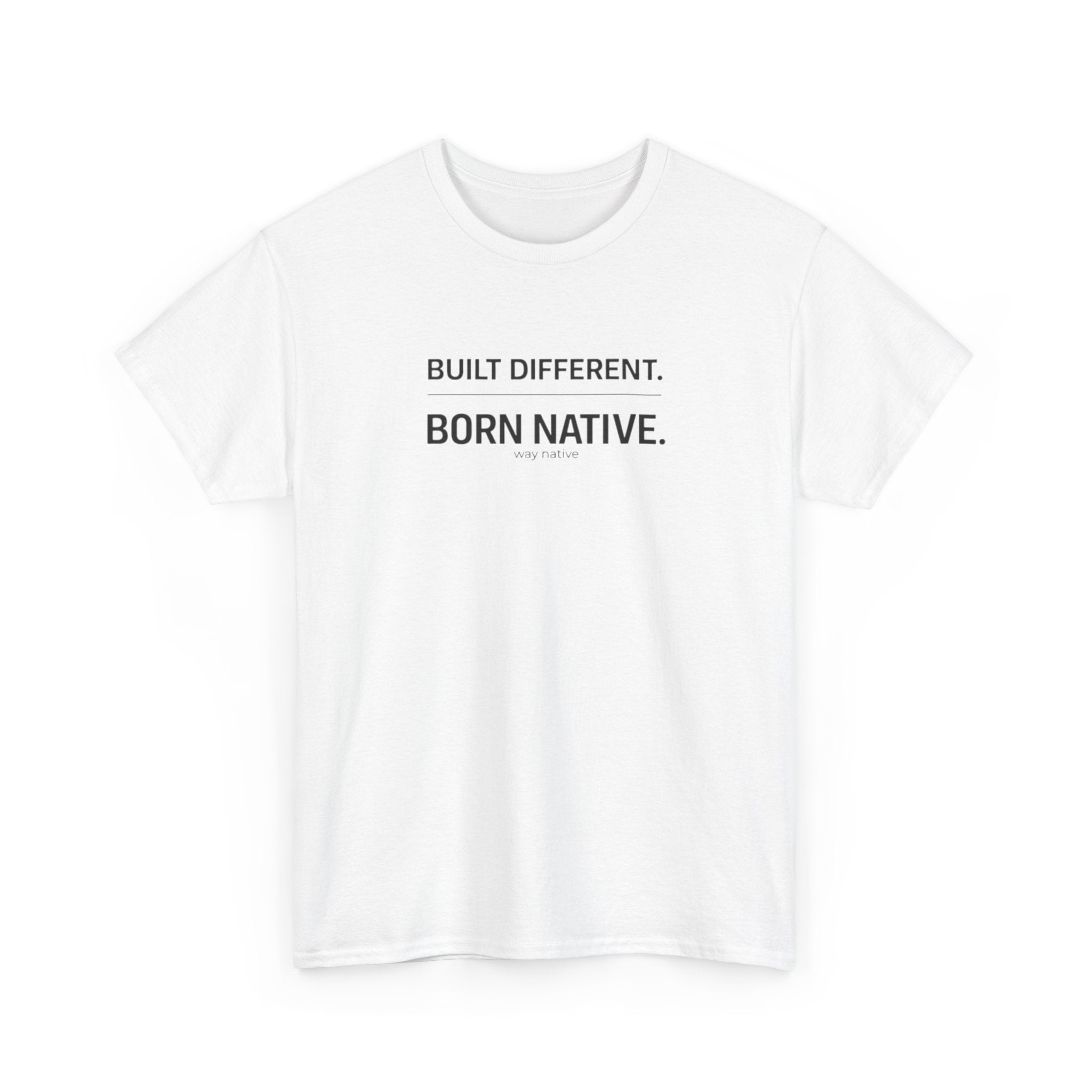 Built Different. Born Native. T-Shirt — Minimal Pride Tee