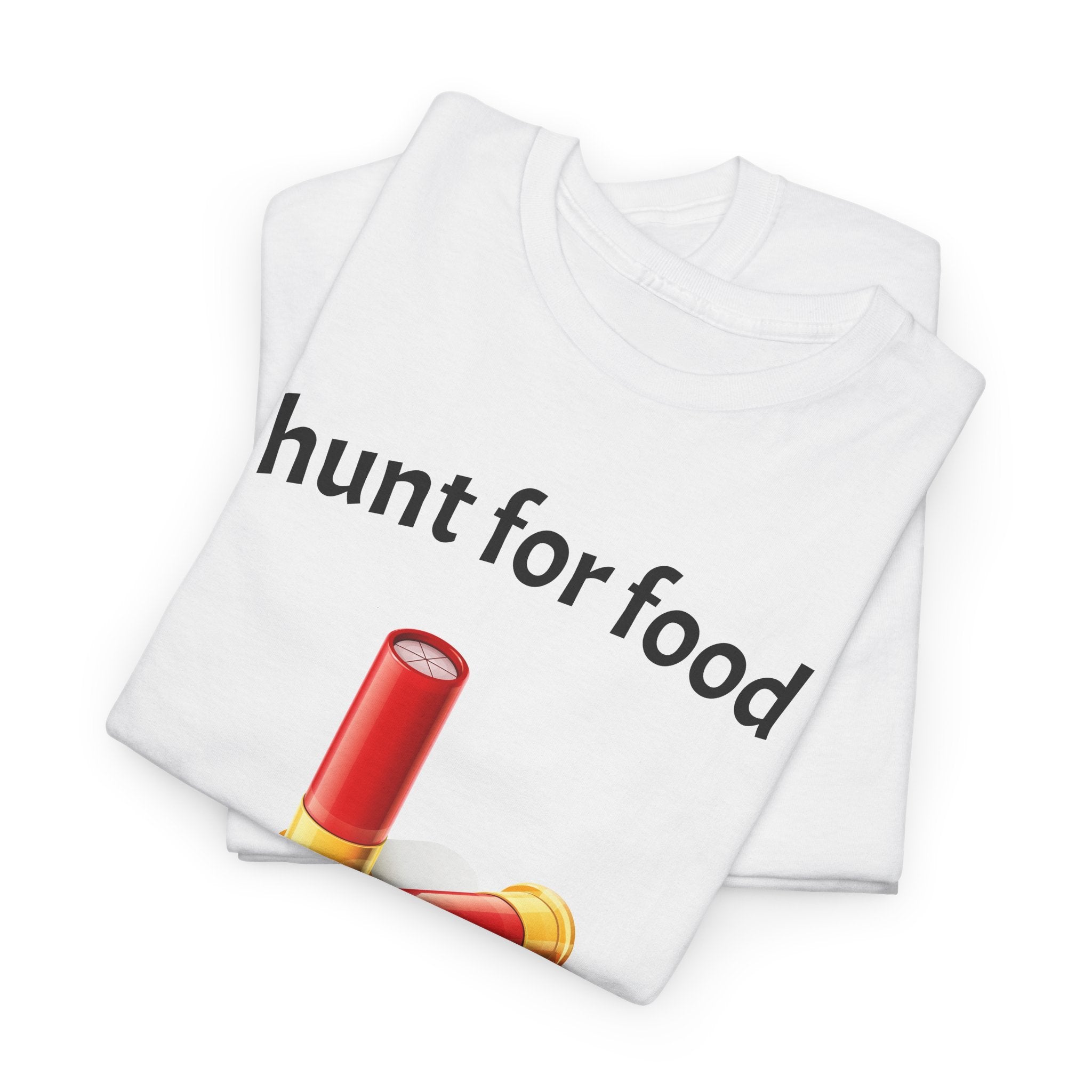 hunt for food Shotgun Shells T-Shirt | Hunting Ammo Graphic Tee