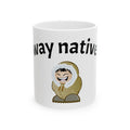 Funny Eskimo Cartoon Ceramic Mug – 'Way Native' Hot Cocoa Coffee Cup (11oz & 15oz)