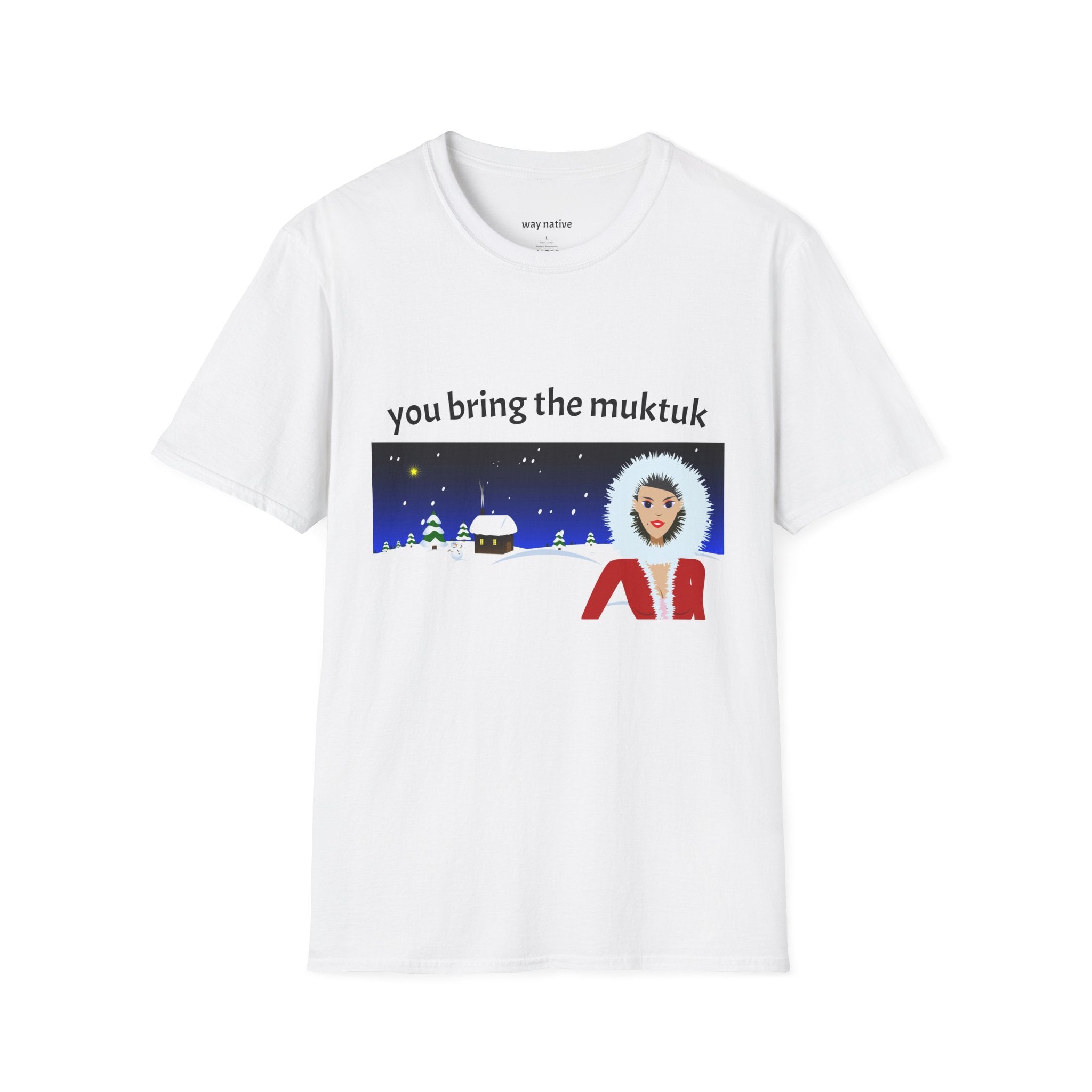 T-Shirt — "You Bring the Muktuk" Arctic Winter Illustration
