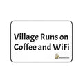 Desk Mat — "Village Runs on Coffee and WiFi" Office Desk Mat (Funny Coffee & WiFi Quote)