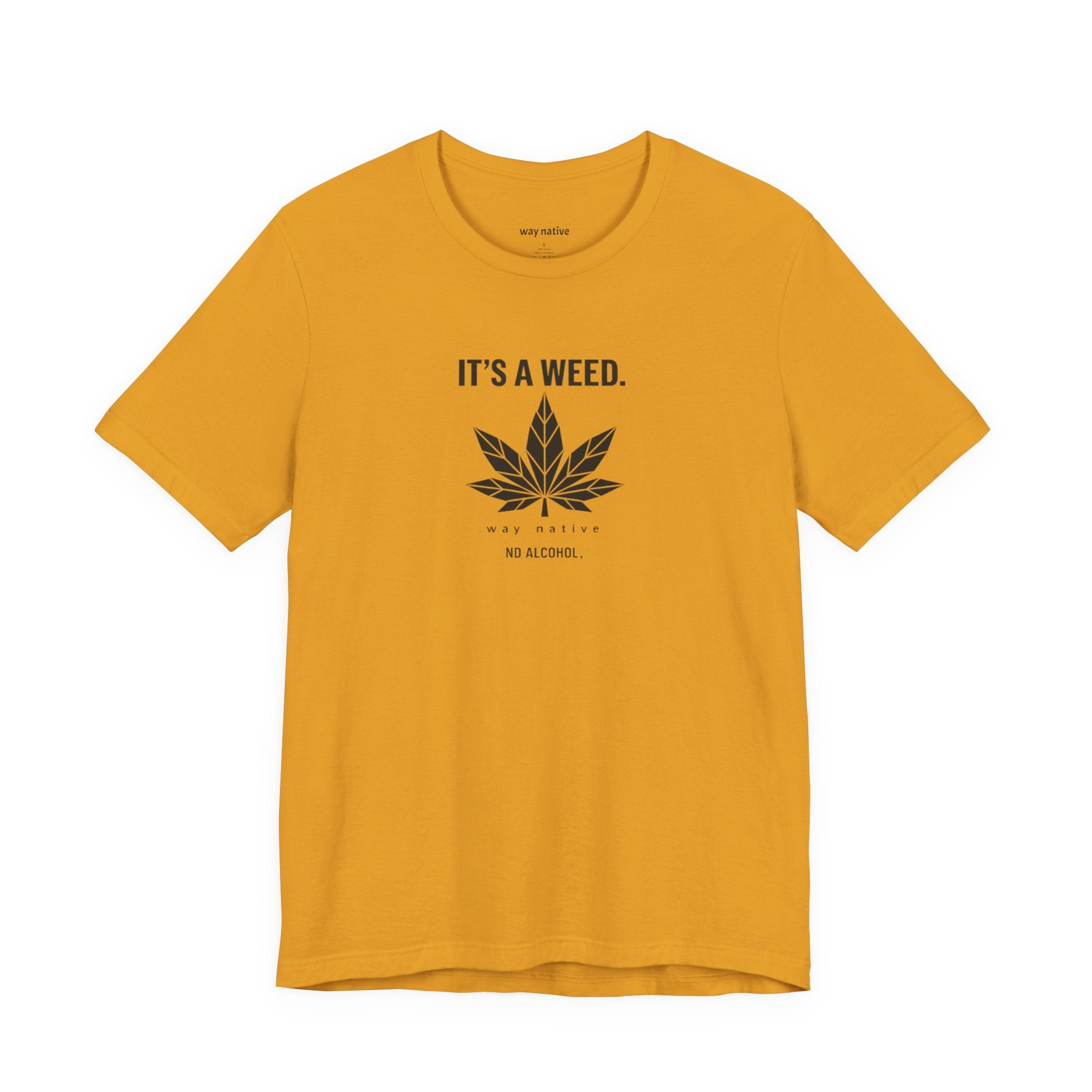 Weed Leaf T‑Shirt — "It’s a Weed" Graphic Tee