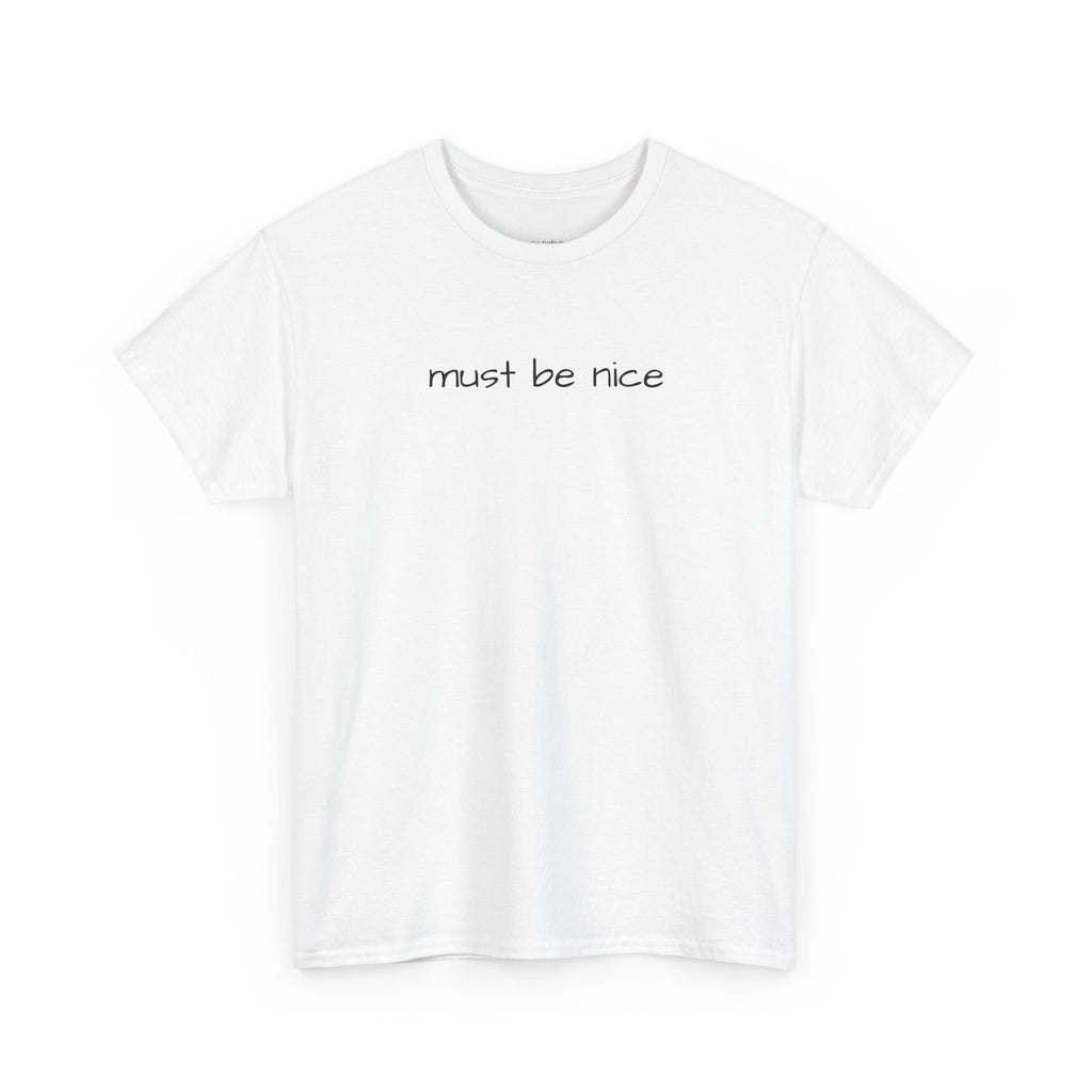 must be nice tee | minimalist text shirt, casual everyday top