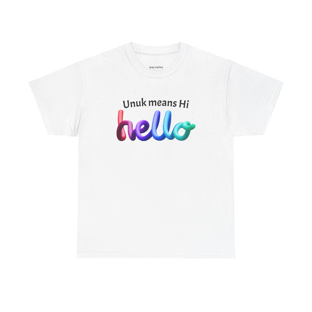 Unuk Means Hi hello T-Shirt | Colorful 3D Script, Greeting Tee