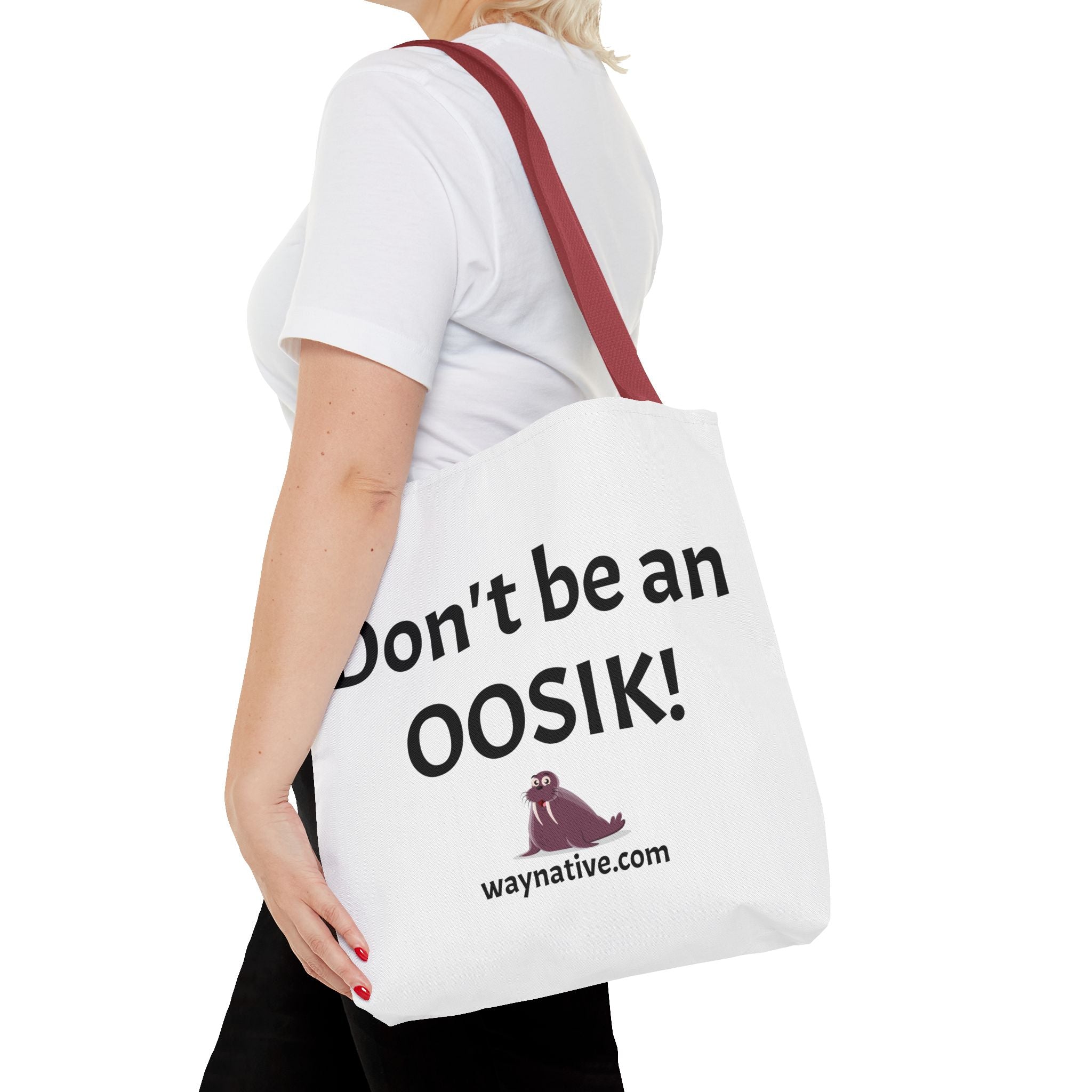 Tote Bag — “Don’t be an OOSIK!” Funny Native Alaskan Eskimo Design Cotton Tote