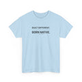 Built Different. Born Native. T-Shirt — Minimal Pride Tee