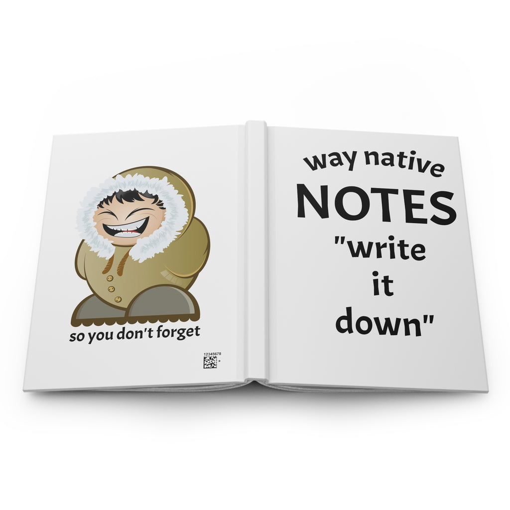 Hardcover Journal — "Way Native Notes: Write It Down" Eskimo Reminder Notebook