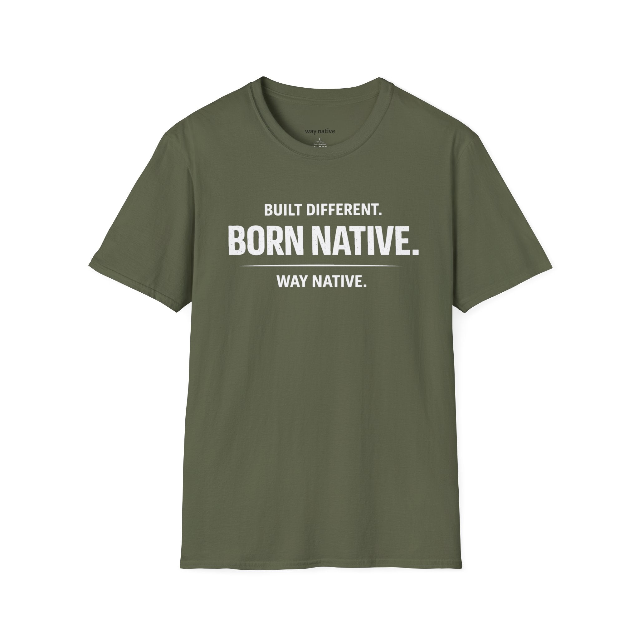 Born Native T-Shirt — "Built Different. Born Native. Way Native." Graphic Tee