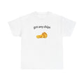 got any chips T-Shirt | Funny Food Phrase