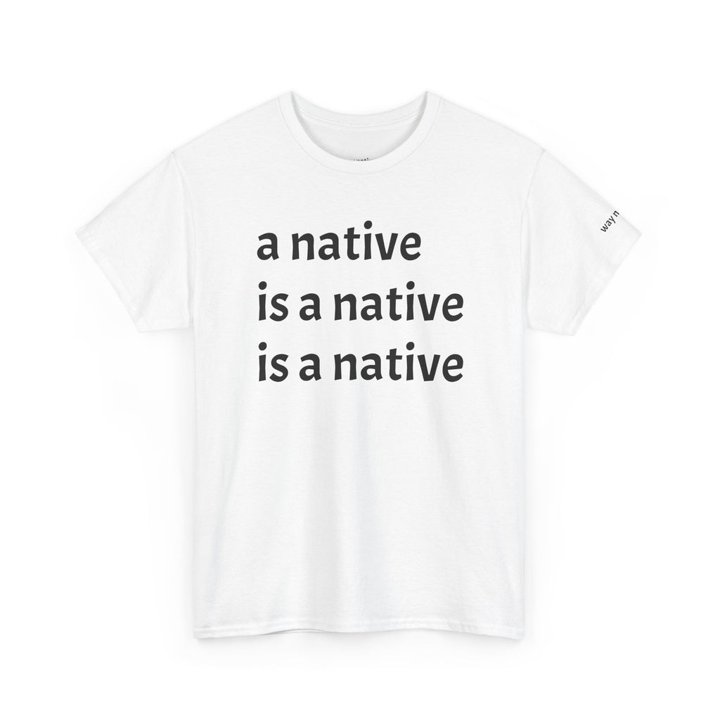 Native Pride Tee — "a native" Repeating Text Graphic T-Shirt