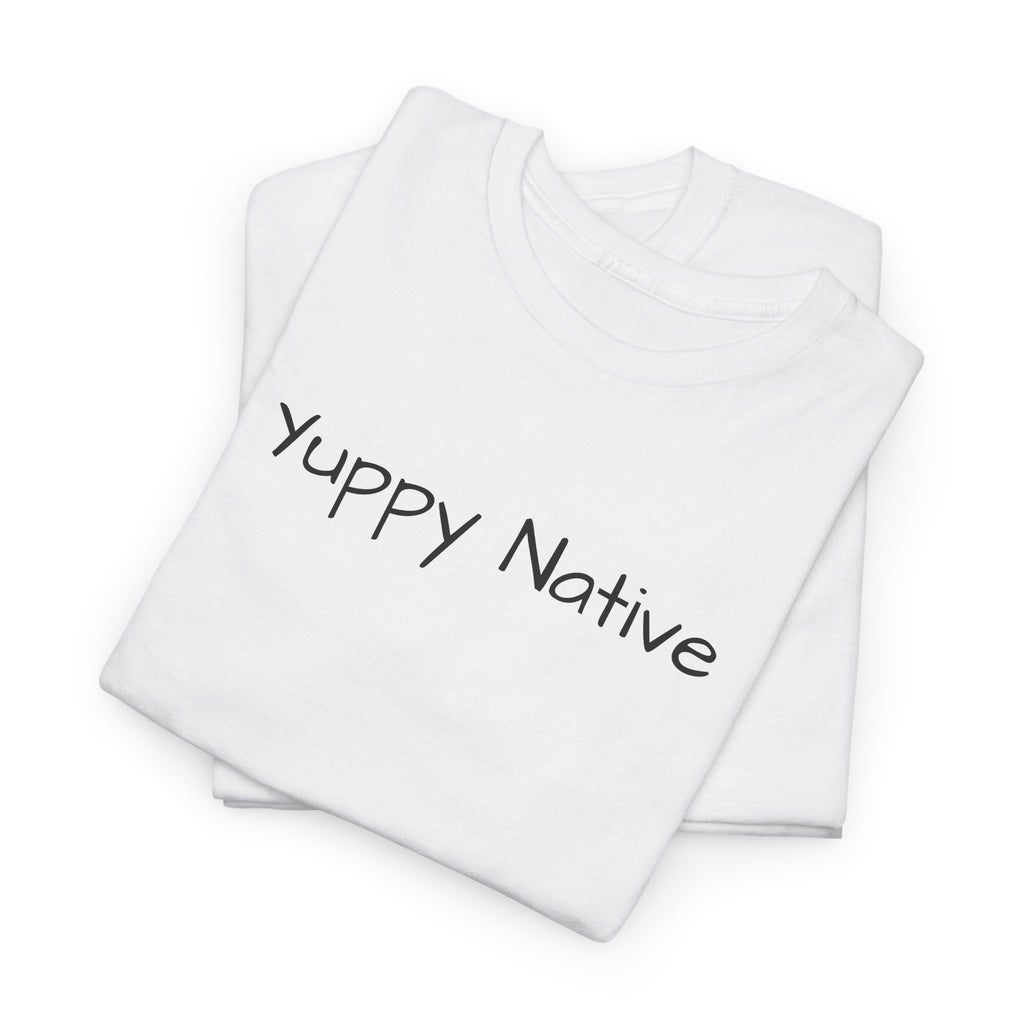 Yuppy Native Tee | Minimal Script Text Shirt
