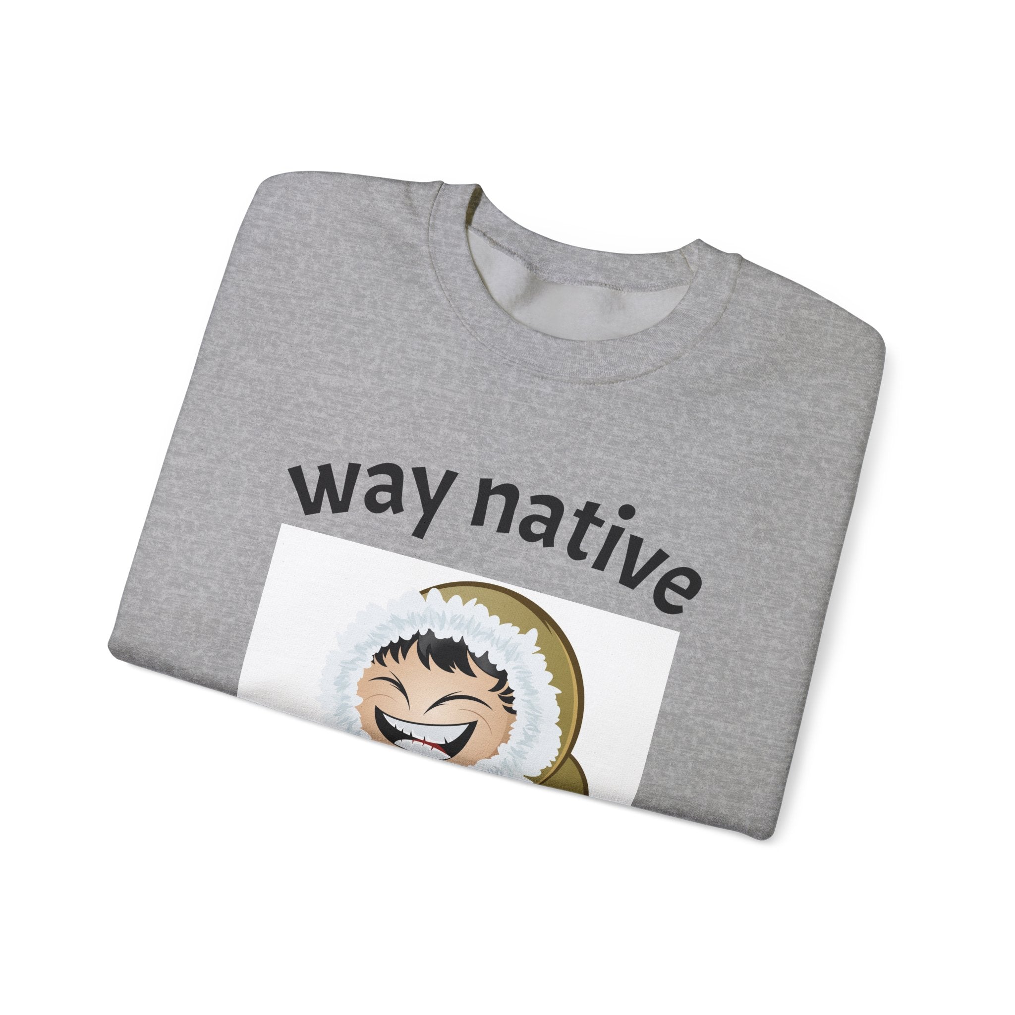 Crewneck Sweatshirt — "way native" Minimal Text Graphic, Casual Everyday Pullover