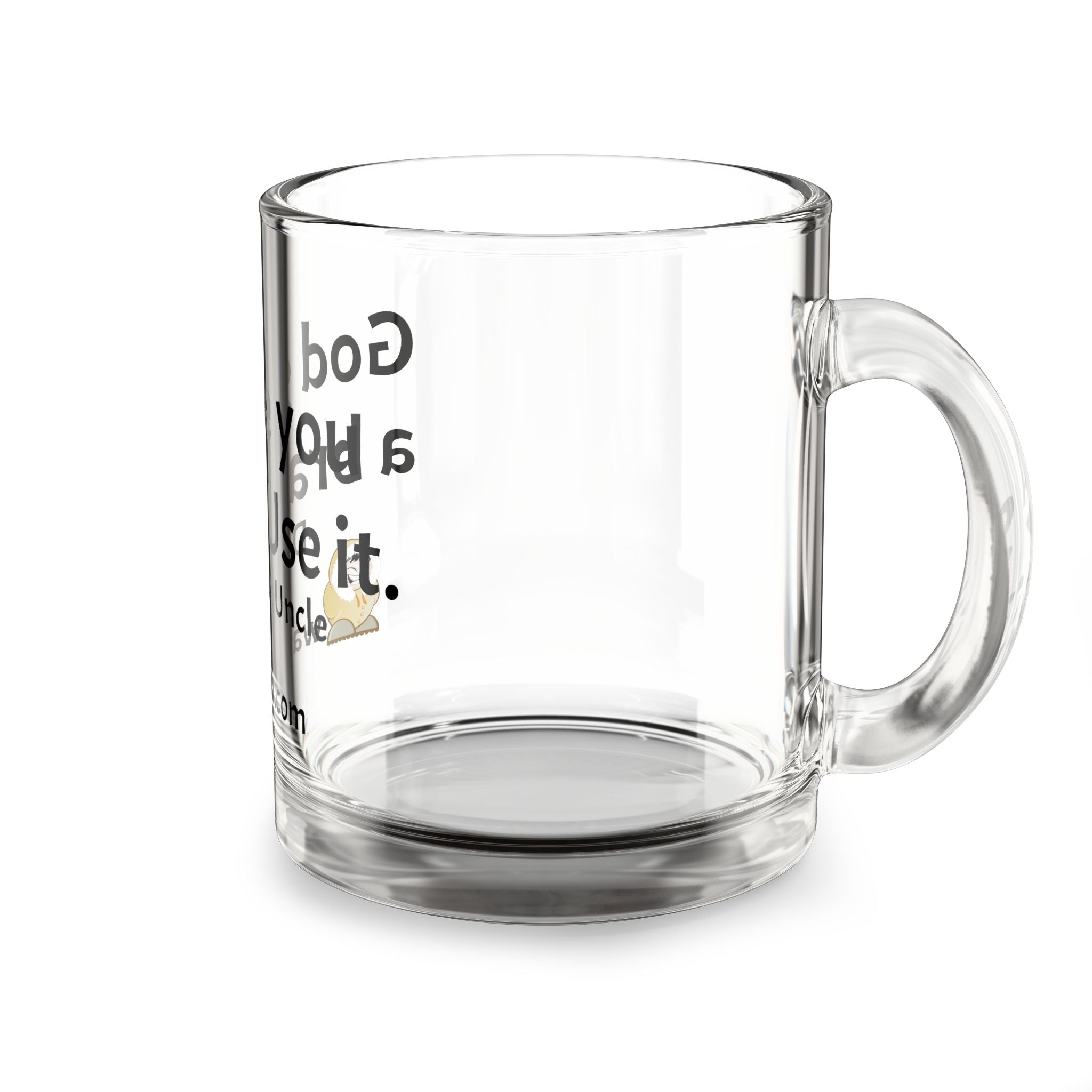 Glass Mug — "God Gave You a Brain. Use It." Inspirational Coffee Cup