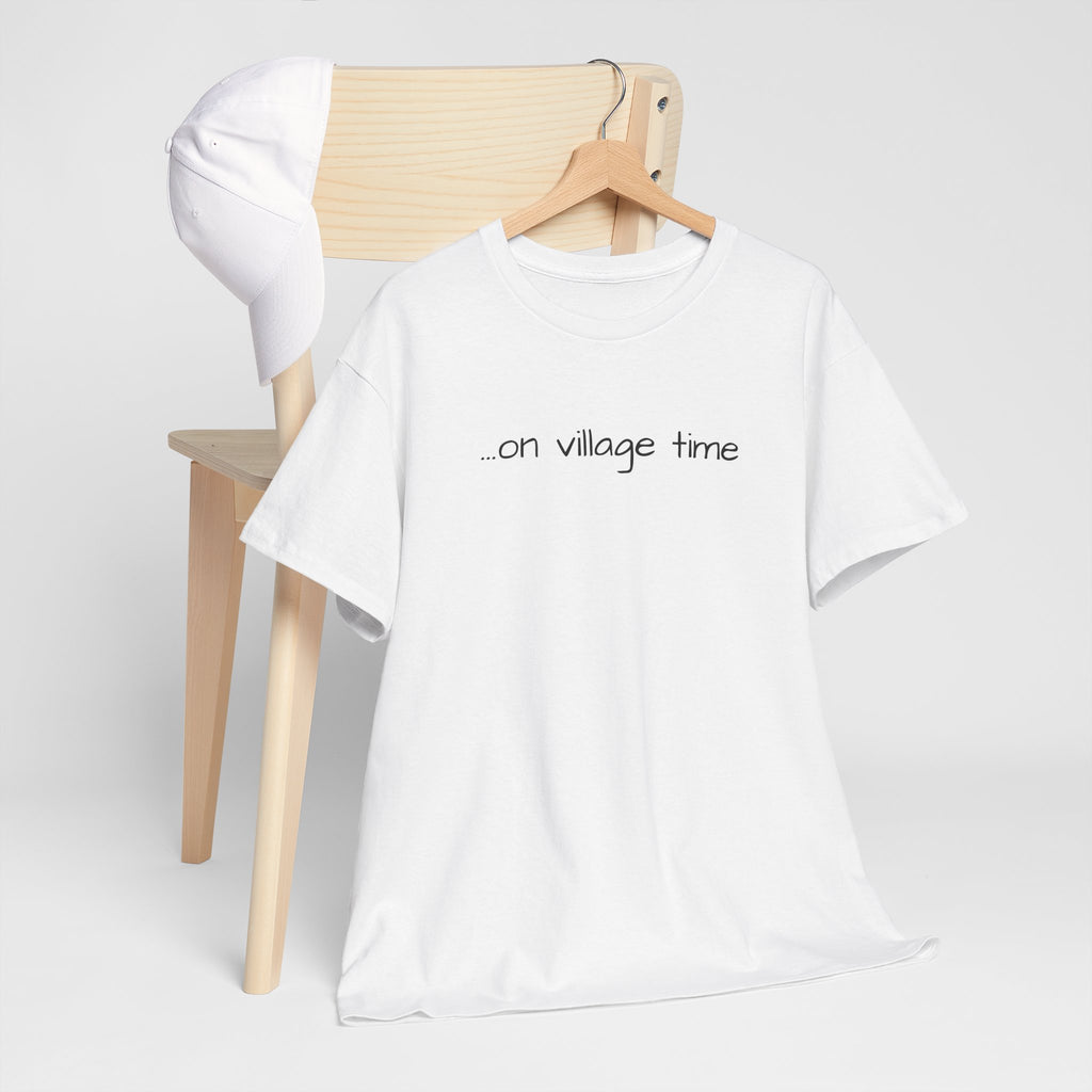on village time T-Shirt | minimalist script text tee, casual everyday